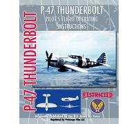 P-47 Thunderbolt Pilot's Flight Operating Instructions
