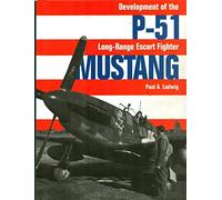 P-51 Mustang: Development of the Long Range Escort Fighter