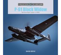 P-61 Black Widow : Northrop Night Fighter in WWII