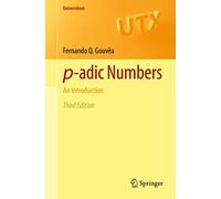 p-adic Numbers: An Introduction (Universitext)