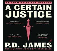 P. D. James A Certain Justice : The classic locked-room murder mystery from P. D. James Multicolor