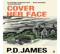 P. D. James Cover Her Face : The classic country house murder mystery from the P. D. James Multicolor