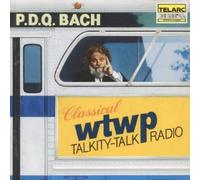 P.D.Q. Bach: Classical WTWP Talkity-Talk Radio by P.D.Q. Bach (1990-01-01)