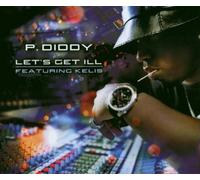 P. Diddy Featuring Kelis - Let's Get Ill...