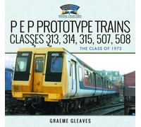 P E P Prototype Trains, Classes 313, 314, 315, 507, 508 : The Class of 1972