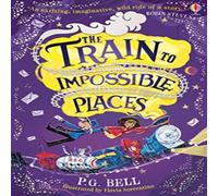 P.G. Bell The Train to Impossible Places Paperback Book P.G. Bell Multicolor