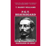 P. G. T. Beauregard: Napoleon in Gray (Southern Biography Series)