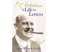 P.G. Wodehouse – A Life in Letters