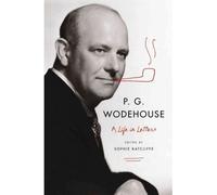 P.G. Wodehouse – A Life in Letters