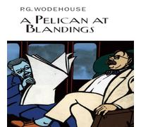P.G. Wodehouse A Pelican at Blandings Hardback Book P.G. Wodehouse Multicolor