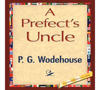 P. G. Wodehouse A Prefect's Uncle Paperback Book P. G. Wodehouse Multicolor