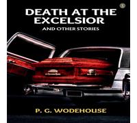 P. G. Wodehouse Death At The Excelsior, & Other Stories Paperback Book P. G. Wodehouse Multicolor