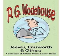 P. G. Wodehouse Jeeves, Emsworth & Others: A Collection of Articles, Poems & Short P. G. Wodehouse Multicolor