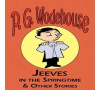 P. G. Wodehouse Jeeves in the Springtime & Other Stories - From the Manor P. G. Wodehouse Multicolor