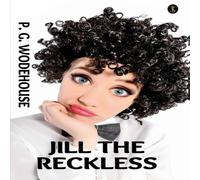 P. G. Wodehouse Jill The Reckless Paperback Book P. G. Wodehouse Multicolor