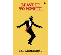 P. G. Wodehouse Leave It To Psmith Paperback Book P. G. Wodehouse Multicolor