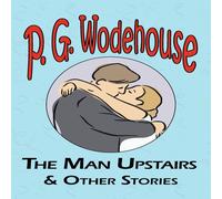 P. G. Wodehouse The Man Upstairs & Other Stories - From the Manor Wodehouse P. G. Wodehouse Multicolor
