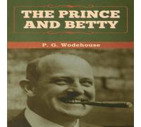 P. G. Wodehouse The Prince & Betty Paperback Book P. G. Wodehouse Multicolor