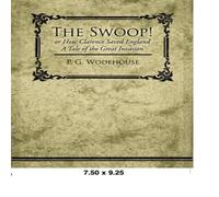 P. G. Wodehouse The Swoop or How Clarence Saved England - A Tale of the Great P. G. Wodehouse Multicolor