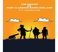 P. G. Wodehouse The Swoop : or How Clarence Saved England Paperback Book P. G. Wodehouse Multicolor