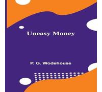 P. G. Wodehouse Uneasy Money Paperback Book P. G. Wodehouse Multicolor