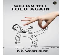 P. G. Wodehouse William Tell Told Again Book - Paperback in White P. G. Wodehouse White