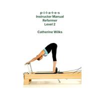 Lulu Instructor Manual - p-i-l-a-t-e-s Reformer Level 2