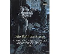 P.I. Tchaikovsky Romeo And Juliet Overture And Capriccio Italien Orch: In Full Score (Dover Orchestral Music Scores)