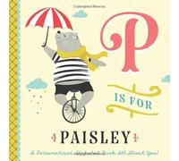 P is for Paisley: A Personalized Alphabet Book All About You! (Personalized Children's Book)