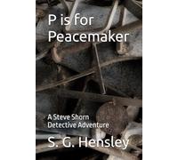 P is for Peacemaker: A Steve Shorn Detective Adventure (The Steve Shorn Detective Series)
