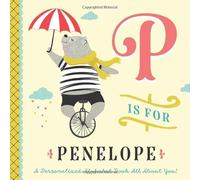 P is for Penelope: A Personalized Alphabet Book All About You! (Personalized Children's Book)