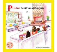 P is for Peritoneal Dialysis: 3 (Meet Lucy and Jack and Friends)