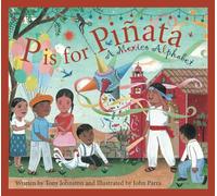 P Is for Pinata: A Mexico Alphabet (Discover the World)