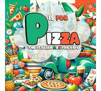 P is for Pizza: Italian ABC for Kids