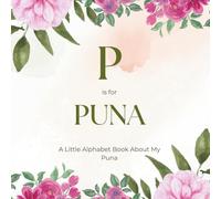 P is for Puna: A Little Alphabet Book About My Puna