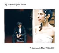 P.J./JOHN PARISH HAR - WOMAN A MAN WALKED BY - Vinyl Record - B99z