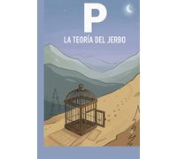P, LA TEORÍA DEL JERBO