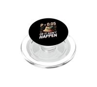 P Less Than 0.05 or It Didn't Happen Data Scientist Machine PopSockets PopGrip for MagSafe
