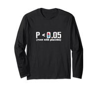 P Less Than 0.05 Placebo Statistics Science Saying Long Sleeve T-Shirt