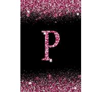 P: Letter P Initial Alphabet Monogram Notebook Monogrammed confetti Writing Journal Printed Glitter Black and pink, Diary Planner Gift For Kids Girls Women
