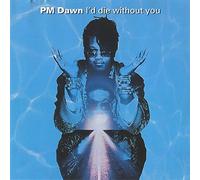 P.M. Dawn - I'd Die Without You - P.M. Dawn 7" 45