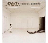 P.O.D. - When Angels & Serpents Dance