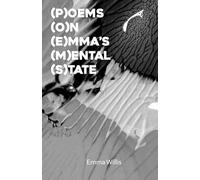 (P)(O)(E)(M)(S): Poems On Emma's Mental State