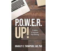 P.O.W.E.R. Up!: 5 Habits to Improve Your Writing