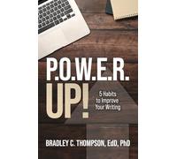 P.O.W.E.R. Up!: 5 Habits to Improve Your Writing