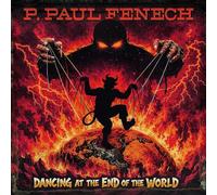 P. PAUL FENECH - DANCING AT THE END OF THE WORLD