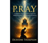 P.R.A.Y: Learning Fundamental Keys to Approaching the Throne of Grace