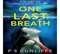 P S Cunliffe One Last Breath: A totally addictive psychological thriller with a P S Cunliffe Multicolor