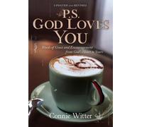 P.S. God Loves You!: Words of Grace and Encouragement from God’s Heart to Yours