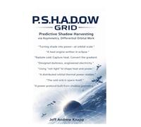 P.S.H.A.D.O.W. GRID: Predictive Shadow Harvesting via Asymmetry, Differential Orbital Work “Turning shade into power-at orbital scale.” “A heat engine ... cold. Capture heat. Convert the gradient.”